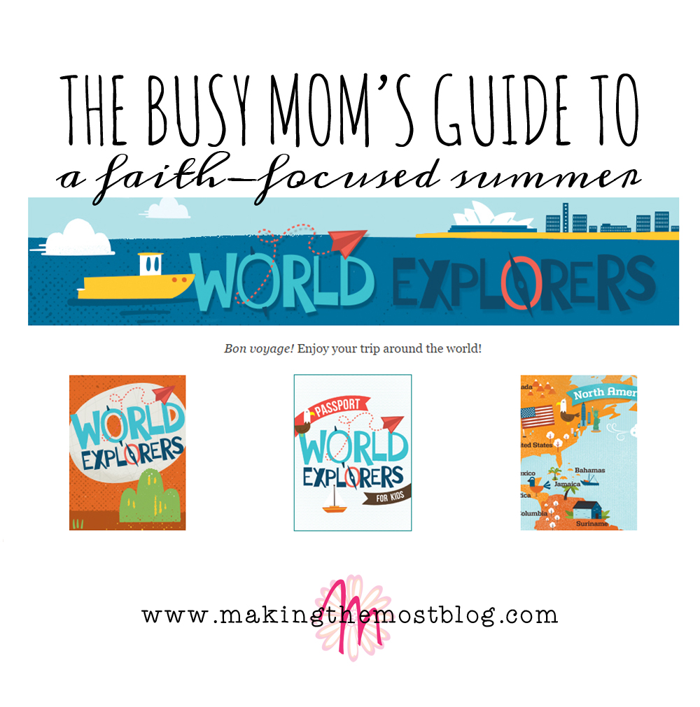 The Busy Mom's Guide to a Faith-Focused Summer | Making the Most Blog