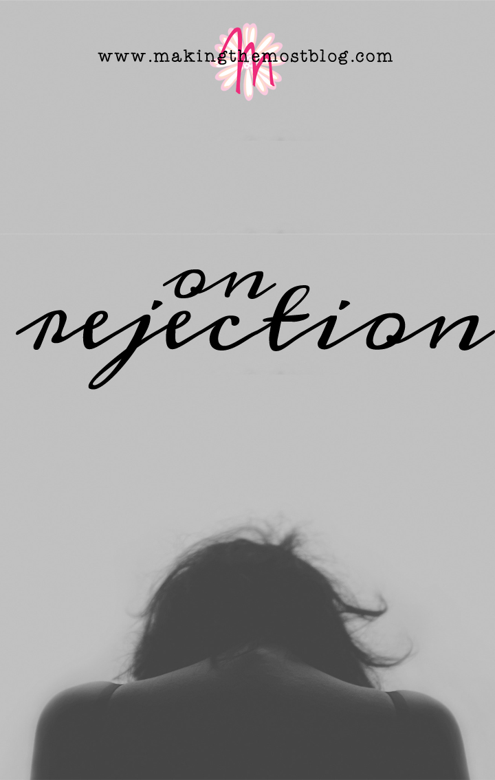 On Rejection | Making the Most Blog