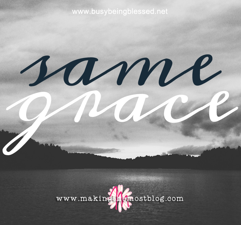 Same Grace: An Imperfect Mom Confessional | Making the Most Blog