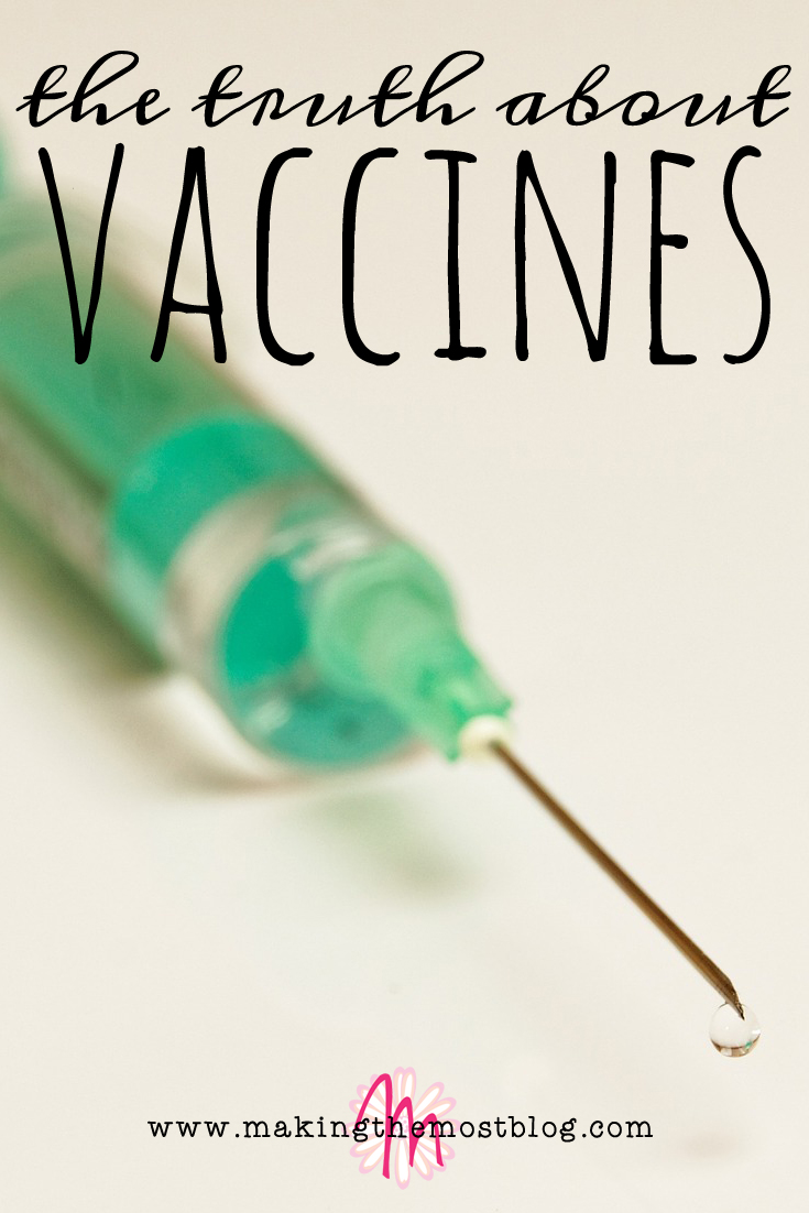 The Truth About Vaccines | Making the Most Blog
