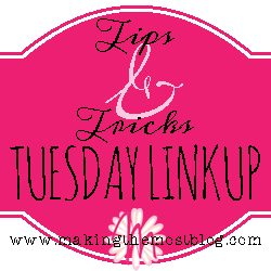 Tips & Tricks Tuesday Linkup | Making the Most Blog