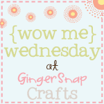 Gingersnap Crafts Wow Me Wednesday Linkup